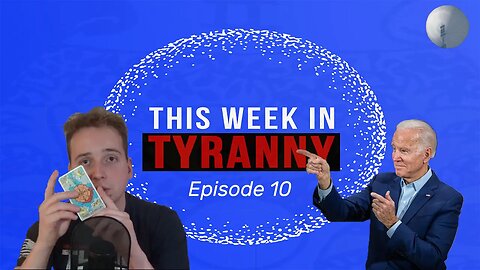 This Week in Tyranny - Episode 10