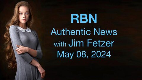 RBN Authentic News (8 April 2024)