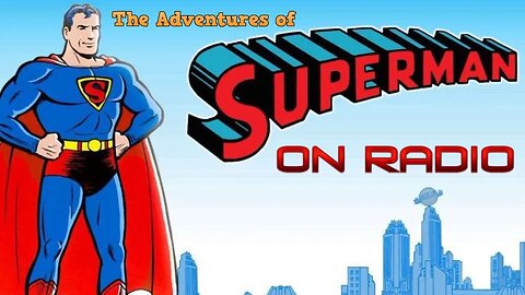 The Adventures of Superman on Radio Part 2