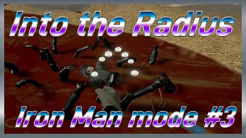 The pump shotgun is a trap. | Into the Radius Realistic Iron Man mode | Ep:03