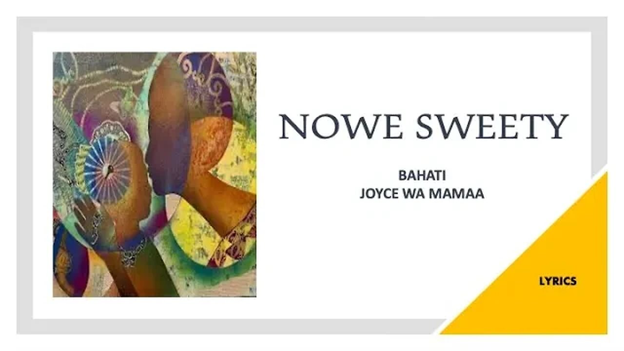 NOWE SWEETY - Bahati & Joyce Wa Mamaa (Lyrics)