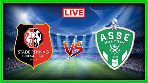 Stade Rennais vs AS Saint-Étienne | Alavés vs Leganes | Match commenté En direct