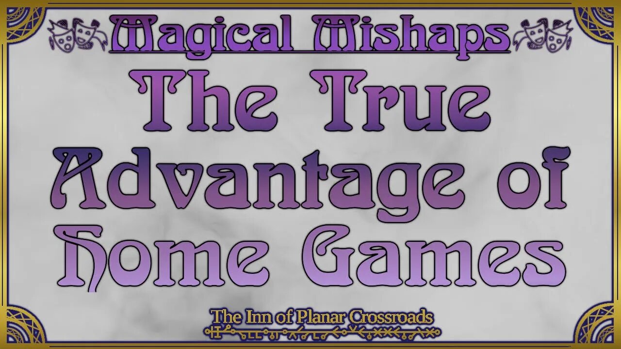 Magical Mishaps: The True Advantage Of Home Games