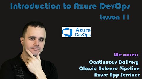 Introduction to Azure DevOps - 11 - Classic Release Pipelines