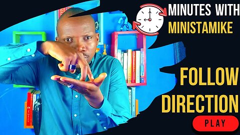 FOLLOW DIRECTION - Minutes With MinistaMike, FREE COACHING VIDEO