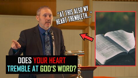 DOES YOUR HEART TREMBLE AT GOD'S WORD?