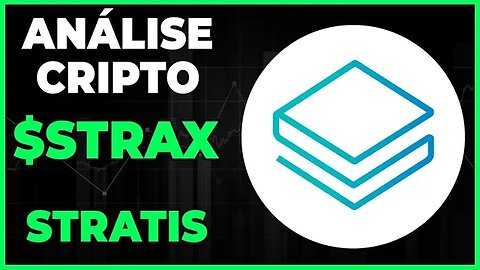 ANÁLISE CRIPTO STRAX STRATIS - PODEMOS SUBIR ATÉ 0,80 CENTAVOS DE DOLAR??