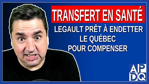 Legault prêt à endetter le Québec pour compenser le manque en transfert en santé