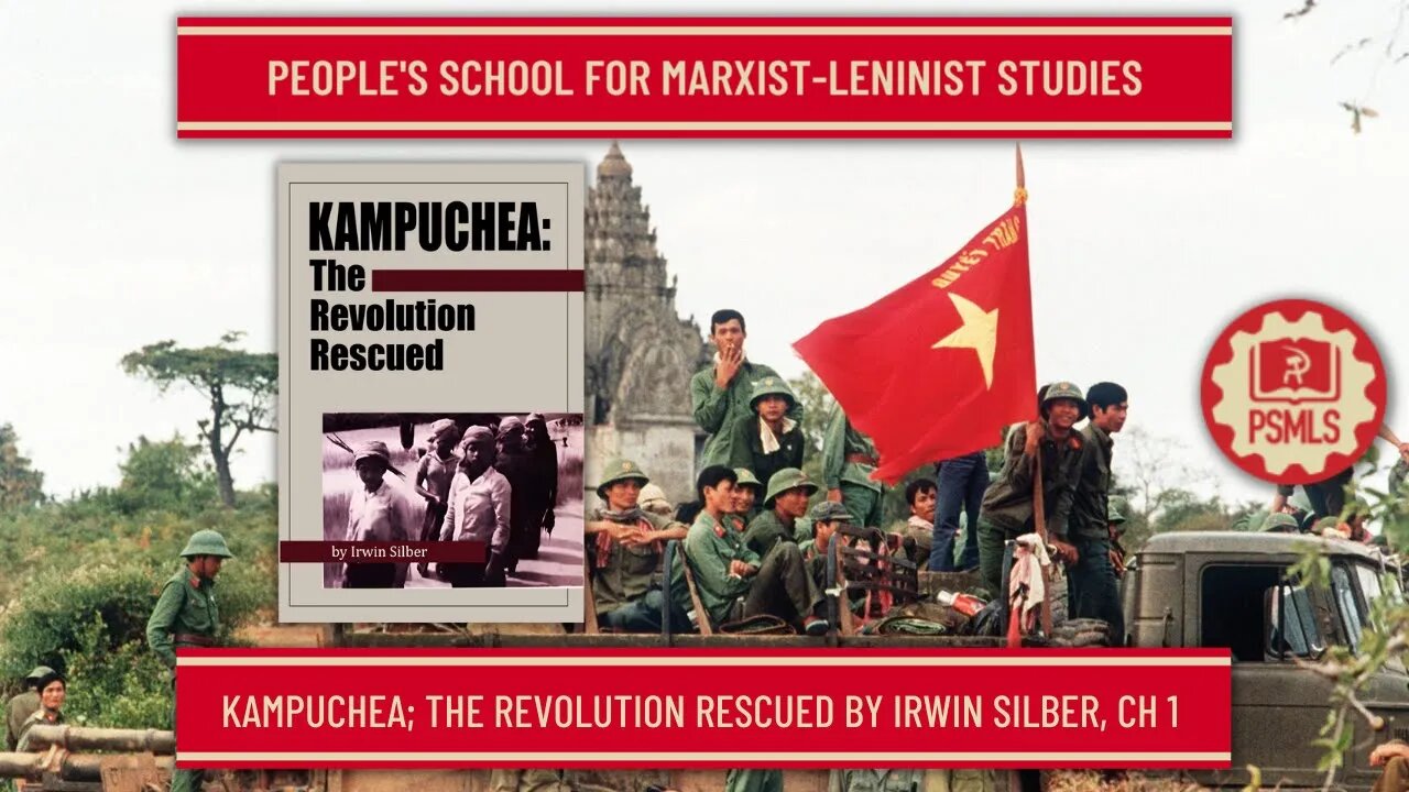 Kampuchea; The Revolution Rescued by Irwin Silber - Ch 1: Introduction - PSMLS Reads