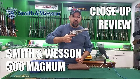 Smith & Wesson 500 Magnum - Close-up Review