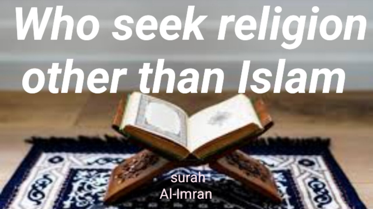 Who seek a religion other than Islam