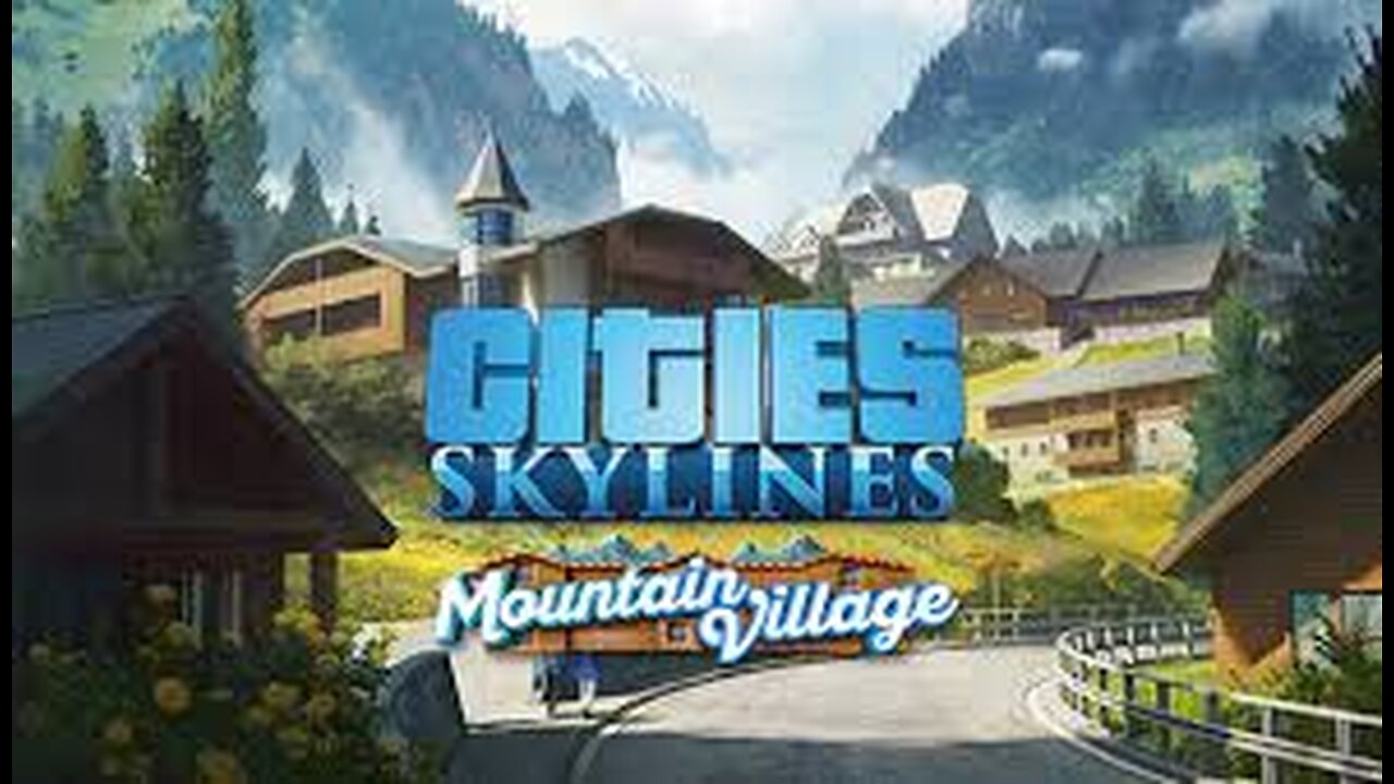 [Cities Skylines-Mountain Village] - Creating a brand new resort town