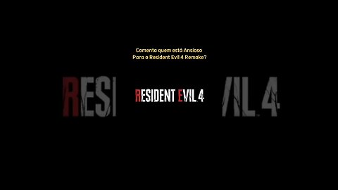 Quem está Ansioso para o Resident Evil 4 Remake?