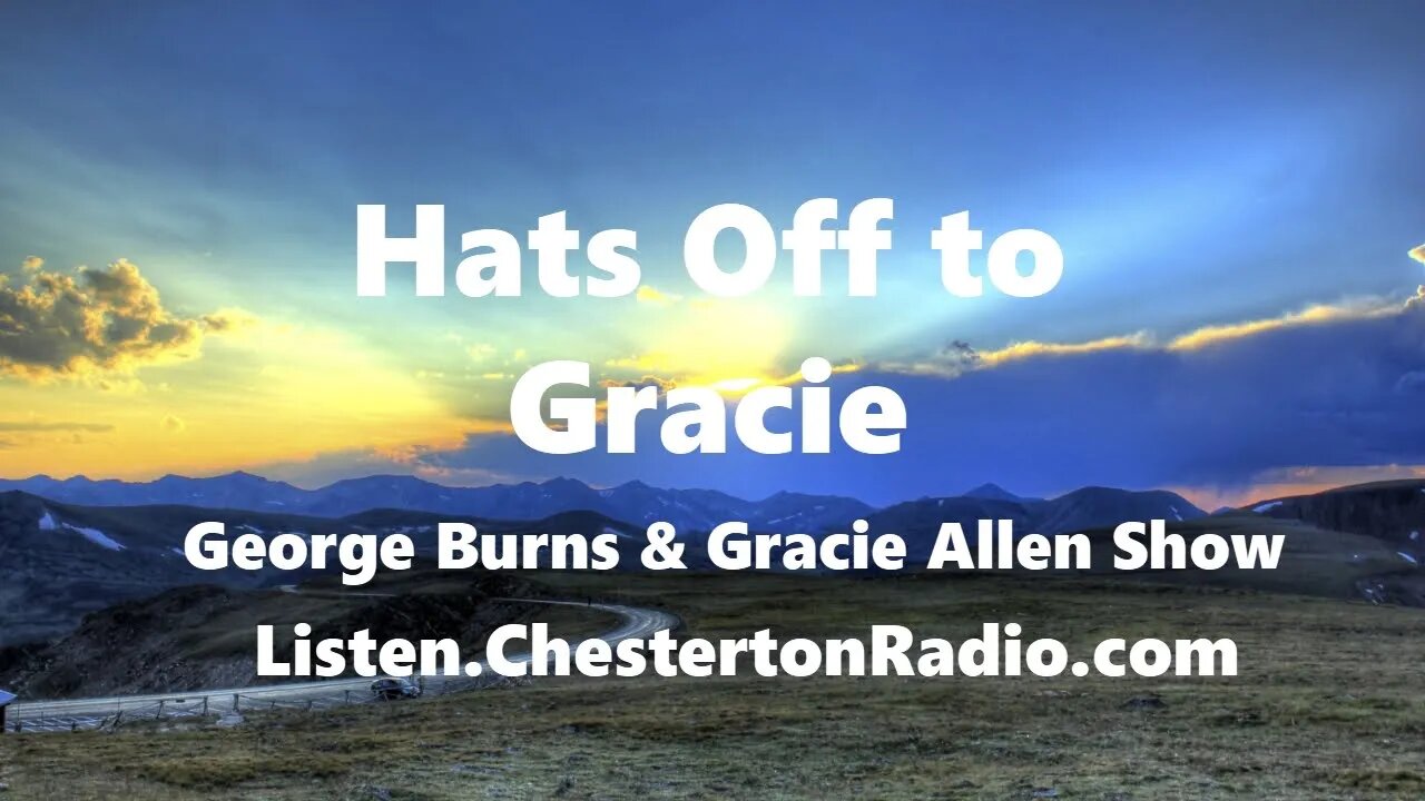 Hats Off to Gracie - George Burns & Gracie Allen Show