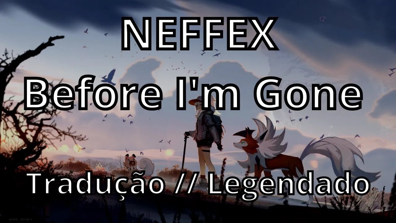 NEFFEX - Before I'm Gone ( Tradução // Legendado )