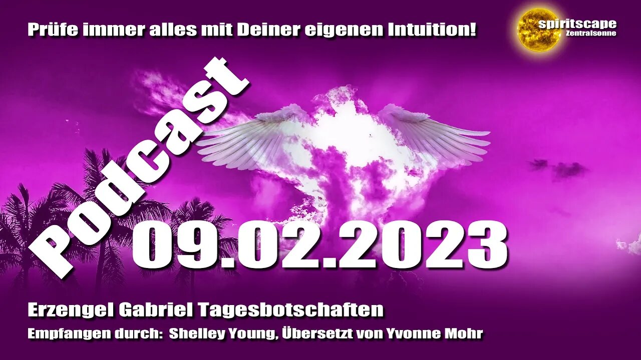 Erzengel Gabriel Tagesbotschaften – 09.02.2023 + Podcast