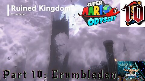 Super Mario Odyssey Playthrough Part 10: Crumbleden