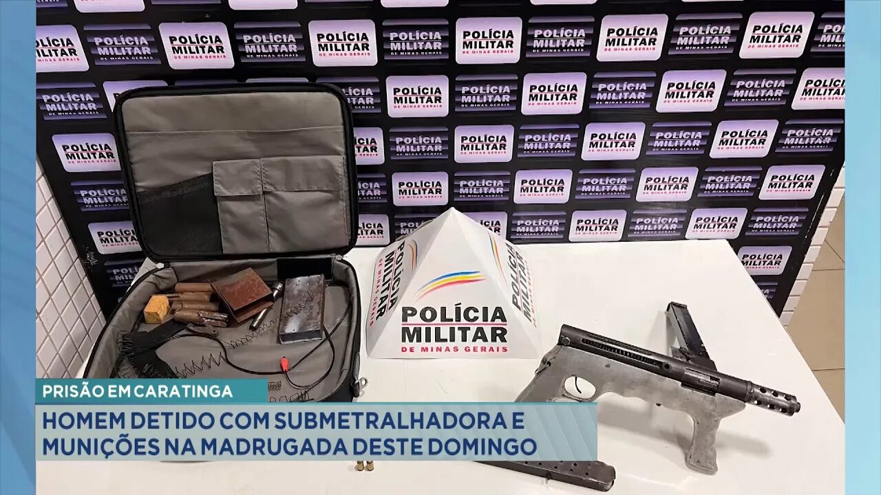 Prisão em Caratinga: Homem Detido com Submetralhadora e Munições na Madrugada deste Domingo.