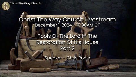 Tools of the Lord In the Restoration of His House - Part 2