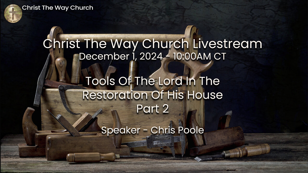 Tools of the Lord In the Restoration of His House - Part 2