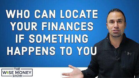 Who Can Locate Your Finances if Something Happens to You