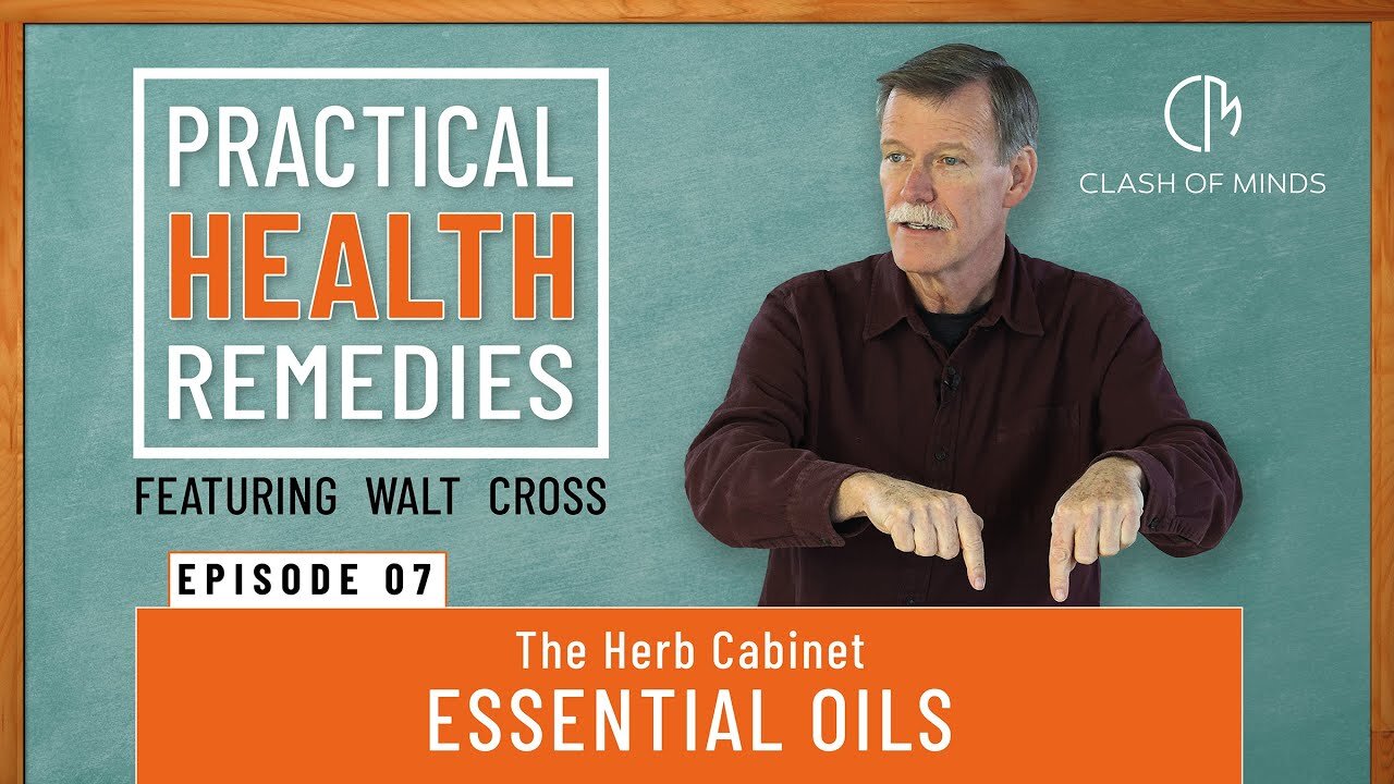 07. Walt Cross - Presents Practical Health Remedies: The Herb Cabinet – Essential Oils