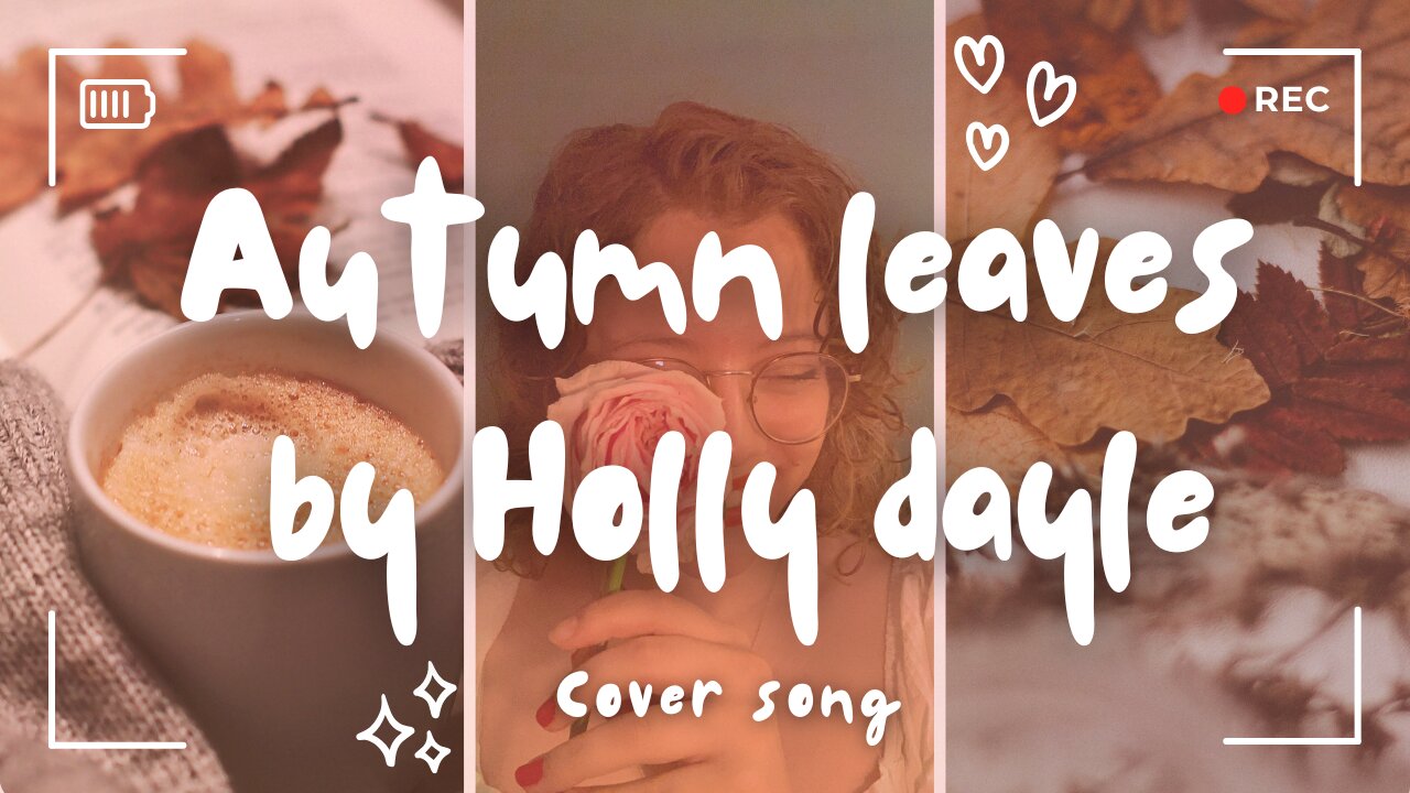 Autumn leaves - Holly Dayle (coversong)🍂