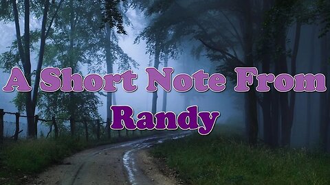 A Short Note From Randy