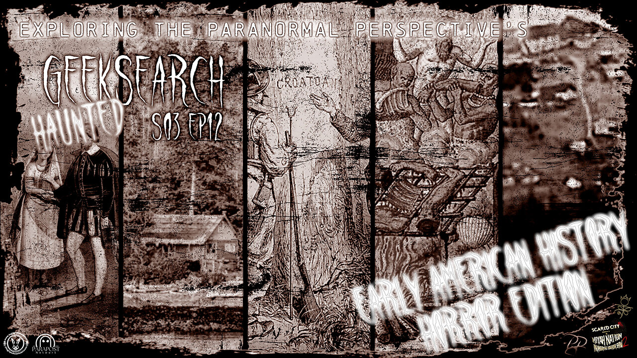 [18+ MATURE ONLY] PODCAST MODE: EPP S03 EP12: GEEKSearch Early American History - Horror Edition