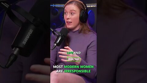 Most Modern WOmen Are Irresponsible