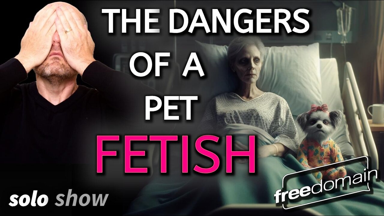 The Dangers of a Pet Fetish!