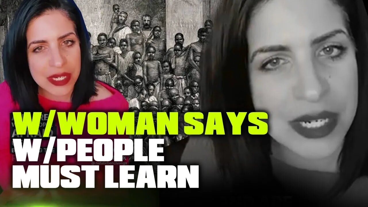 W/Woman Says W/People Must Learn How Not to Be R@cist By Studying History