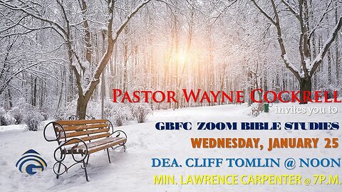 WEDNESDAY, JANUARY 25, 2023 BIBLE STUDY WITH MIN. LAWRENCE CARPENTER!