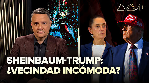 Sheinbaum-Trump: ¿vecindad incómoda?