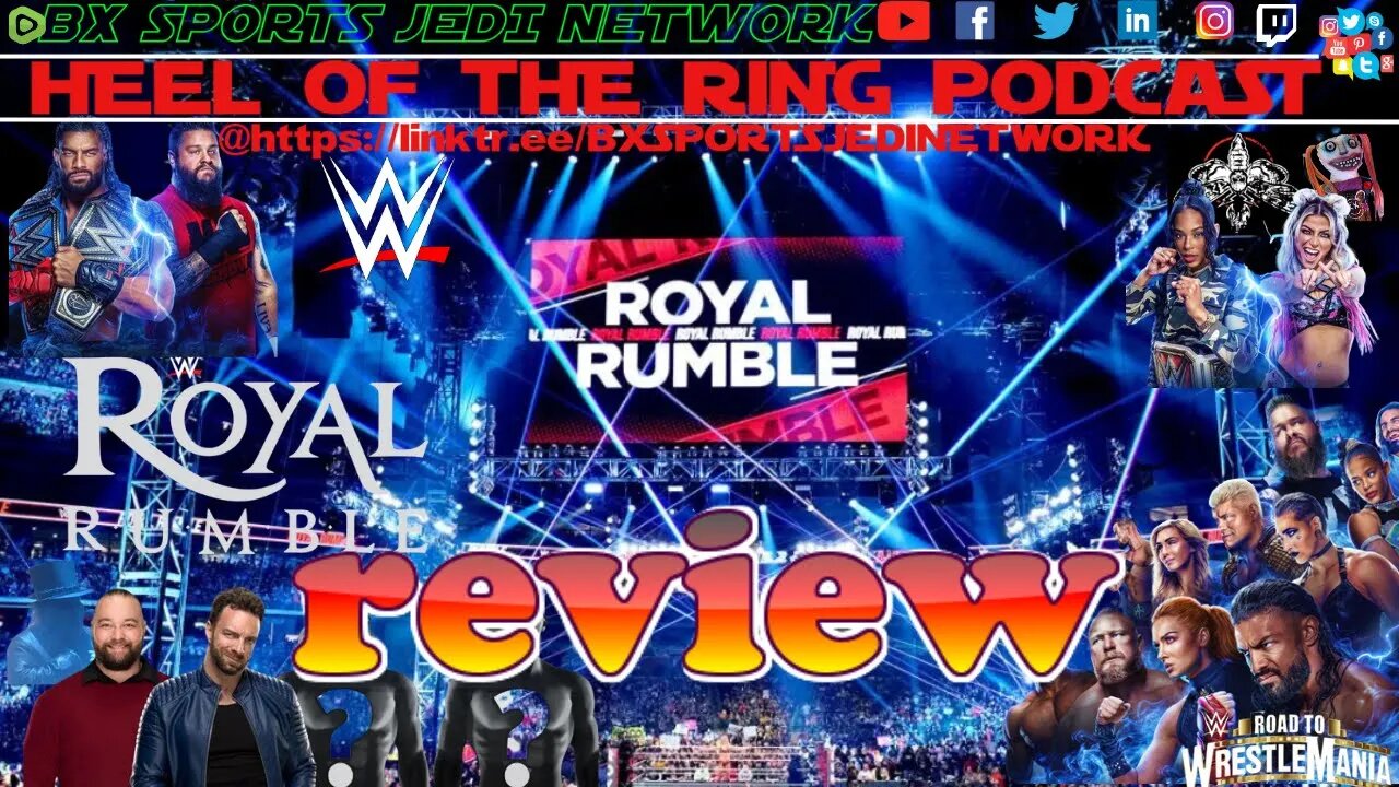 WWE ROYAL RUMBLE REVIEW /HEEL OF THE RING PODCAST