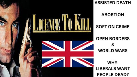 A License To Kill Is Granted In UK w/ Lawmakers Supporting Assisted Dying, Why Liberals Want Death?