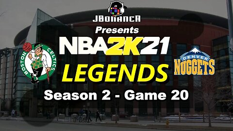 THE DENVER DISASTER! - Celtics vs Nuggets - Season 2: Game 20 - Legends MyLeague #NBA2K