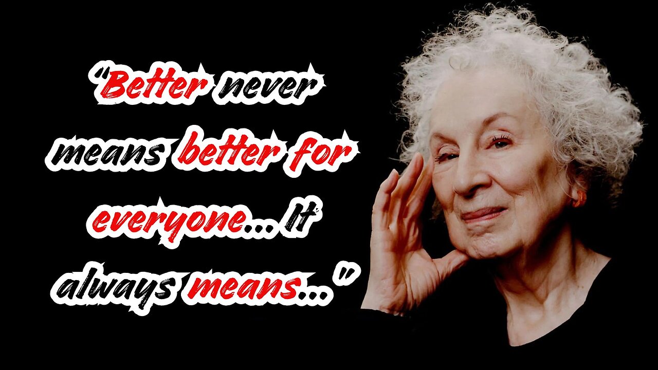 Margaret Atwood's Best Quotes About Life | Motivational And Inspirational Quotes | Thinking Tidbits