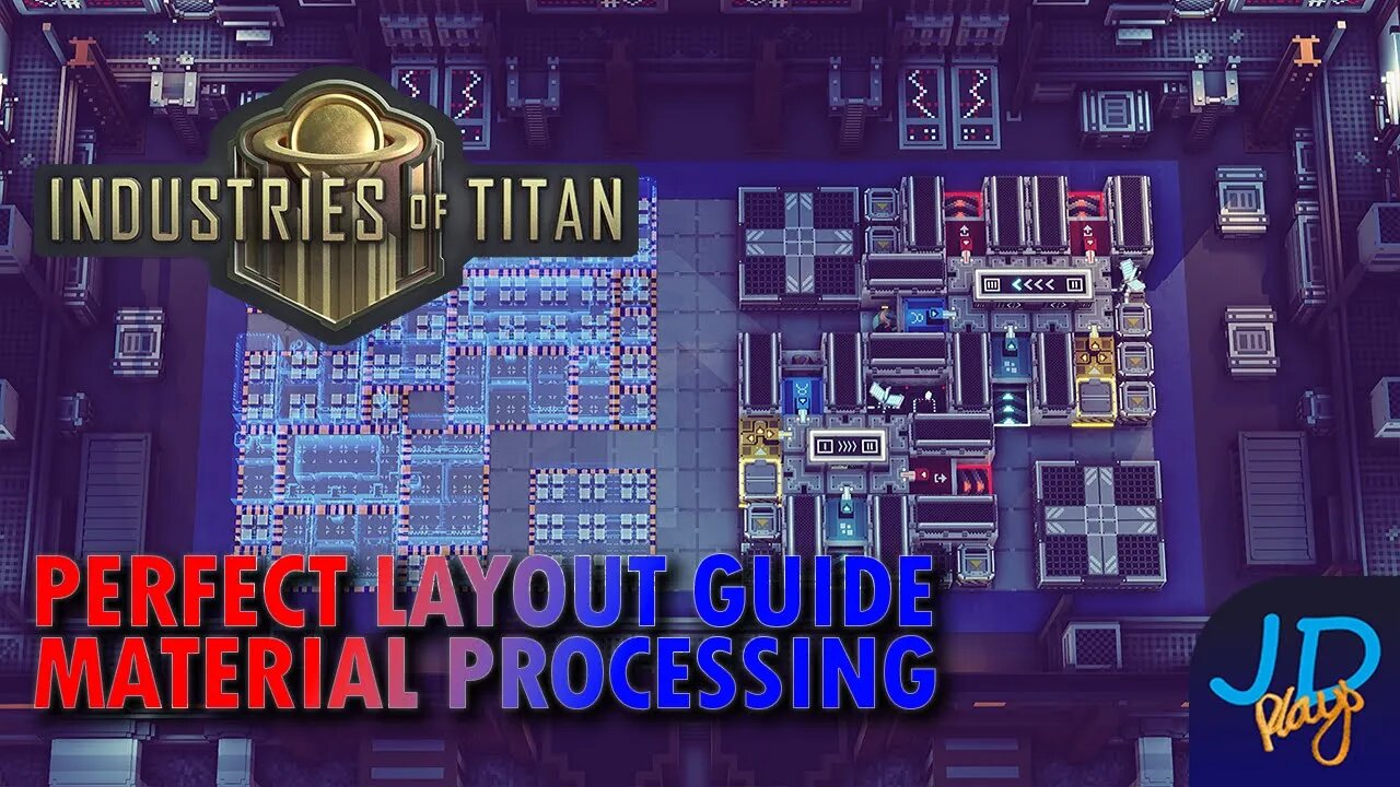 Perfect Layout Guide - Material Processing 🪐 Industries of Titan 🪐 New Player Guide, Tutorial