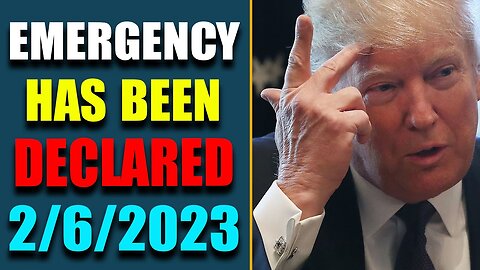 LATEST BREAKING NEWS: EMERGENCY HAS BEEN DECLARED OF TODAY FEB 6, 2023 - TRUMP NEWS