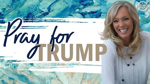 PRAY FOR TRUMP | The Prophetic Report with Stacy Whited
