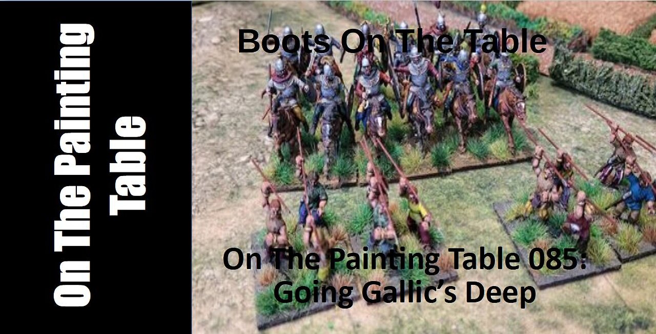 On The Painting Table 085: Going Gallic’s Deep