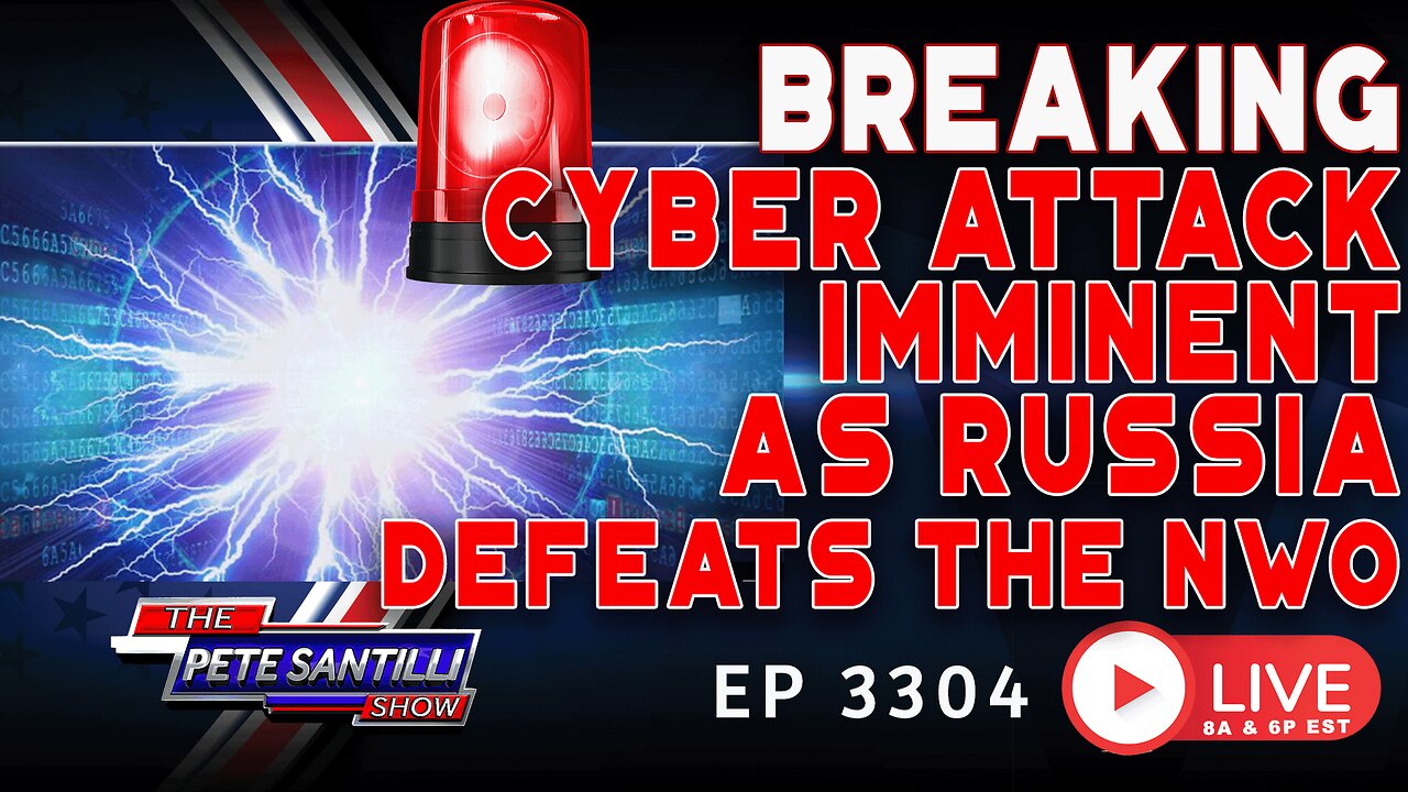 BREAKING! Cyber Attack Imminent as Russia Defeats the NWO | EP 3304-6PM