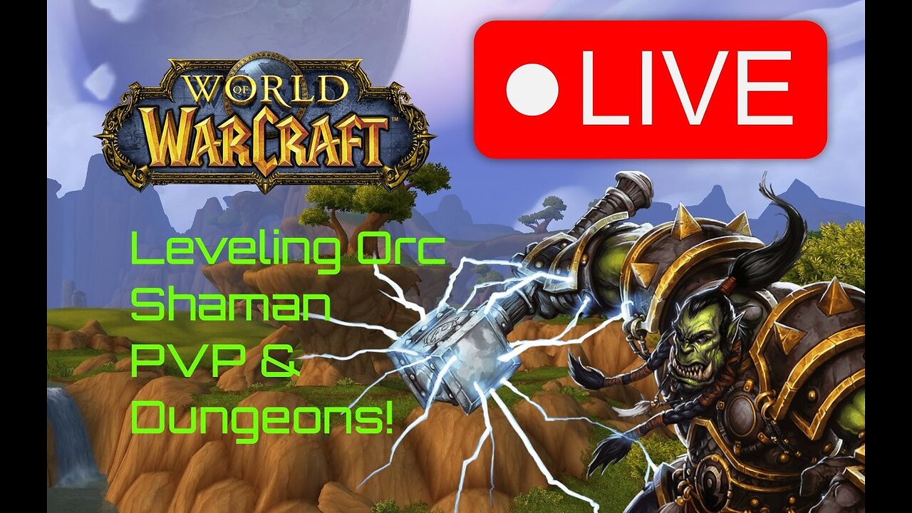 LIVE Replay World of Warcraft Shaman Orc Leveling, PVP & Dungeons