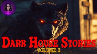 Dark House Stories | Volume 2 | Supernatural StoryTime E330