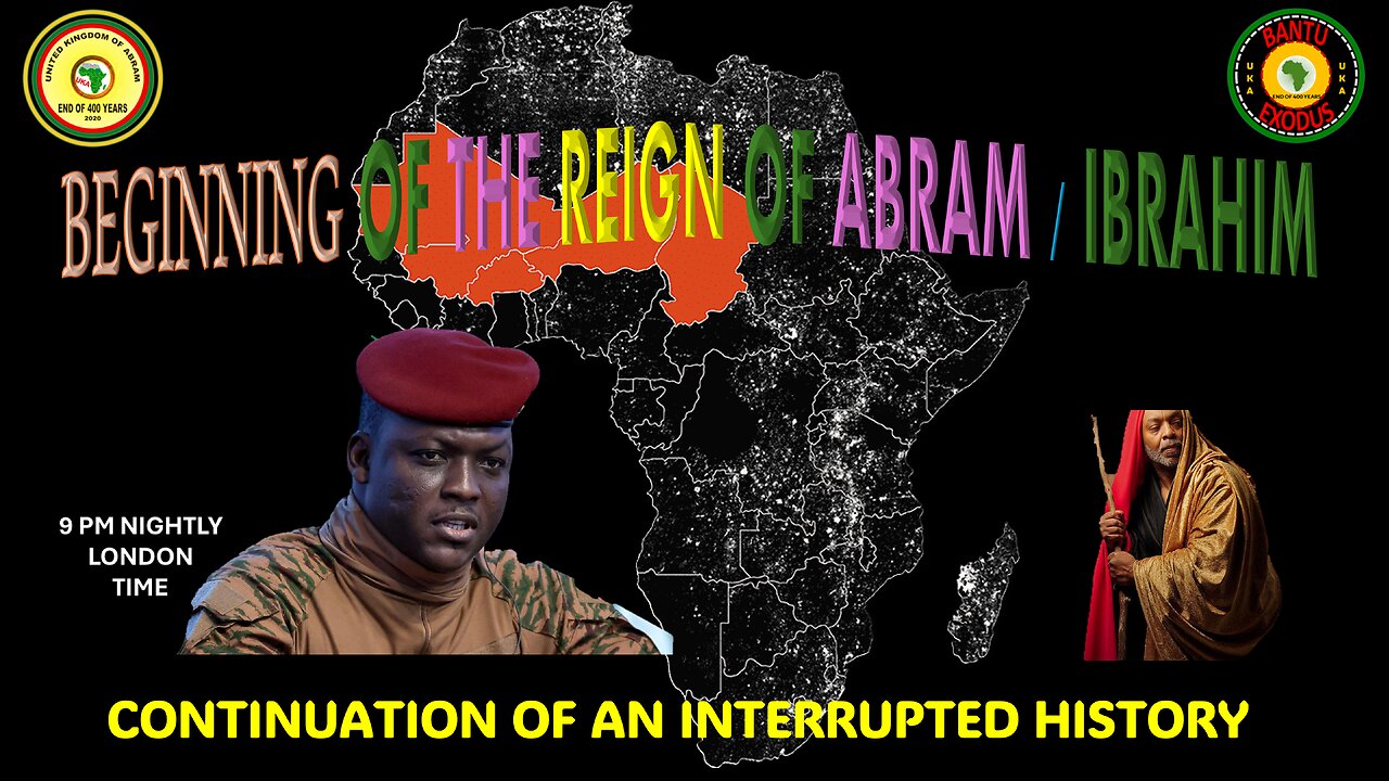 AFRICA IS THE HOLY LAND || BEGINNING OF THE REIGN OF ABRAM /IBRAHIM || AN INTERRUPTED HISTORY