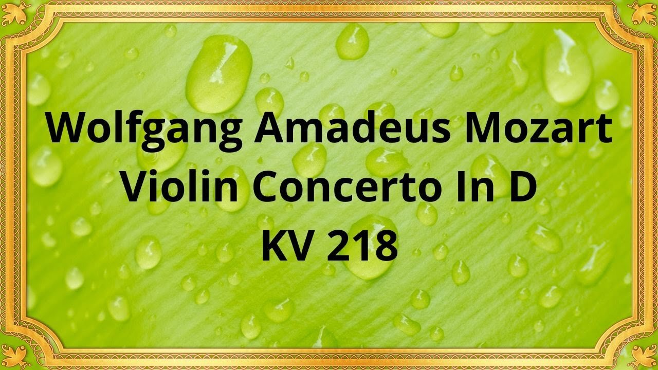 Wolfgang Amadeus Mozart Violin Concerto In D KV 218