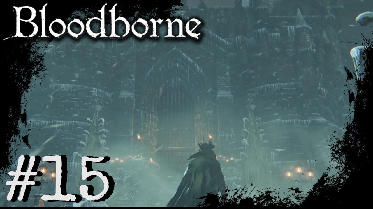 Bloodborne (PS4) Playthrough Part: 15