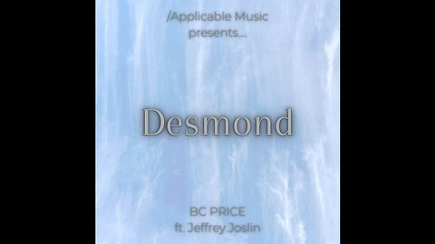 Desmond by BC Price ft. Jeffrey Joslin