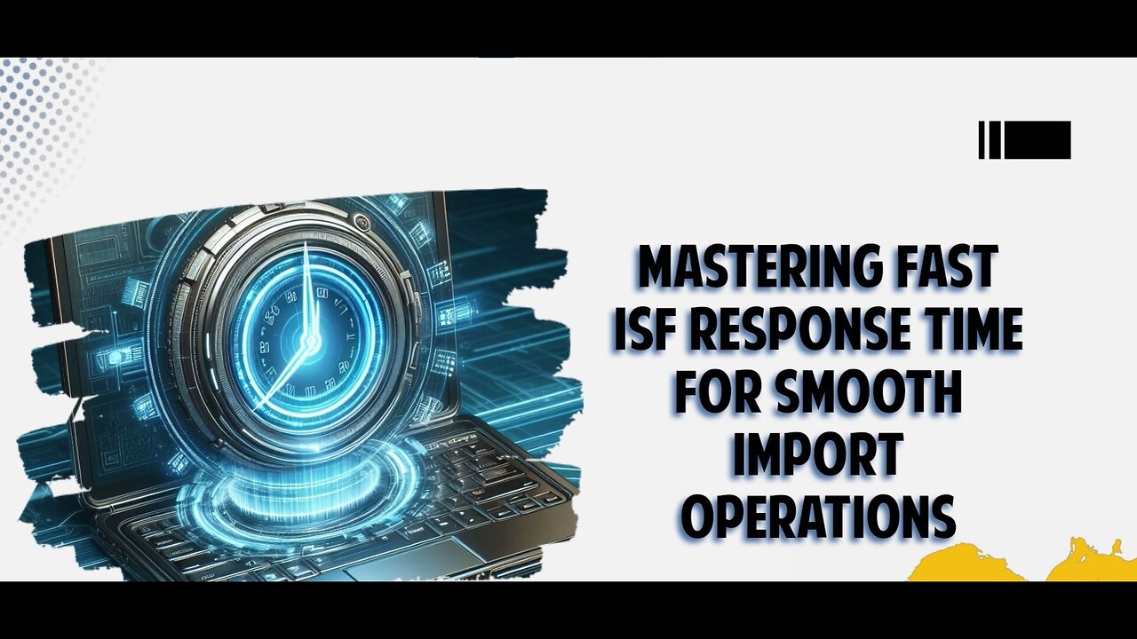 Stay Competitive with Quick ISF Response Time: Avoid Penalties and Enhance Compliance